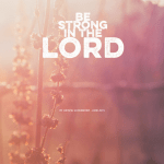 strong in the Lord